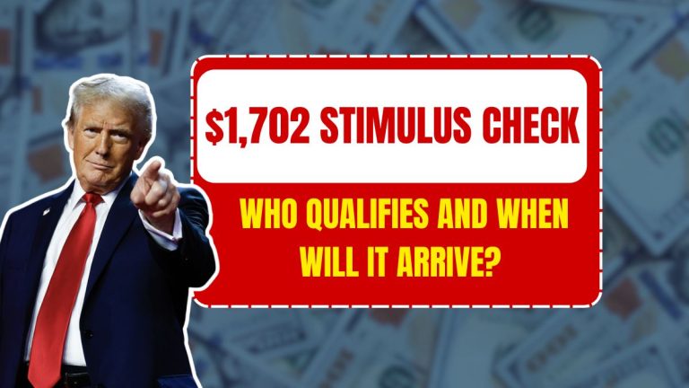 $1,702 Stimulus Check: Who Qualifies and When Will It Arrive?
