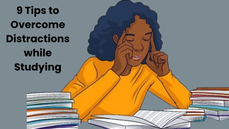 9 Tips to Overcome Distractions while Studying