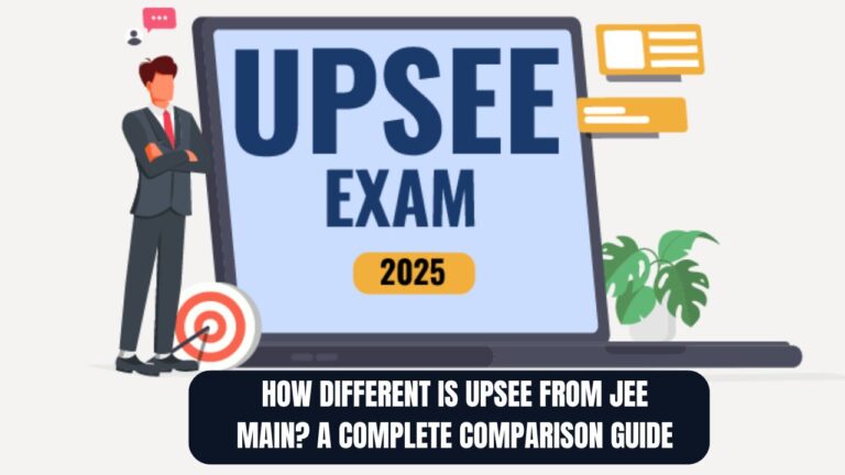 How Different Is UPSEE from JEE Main? A Complete Comparison Guide