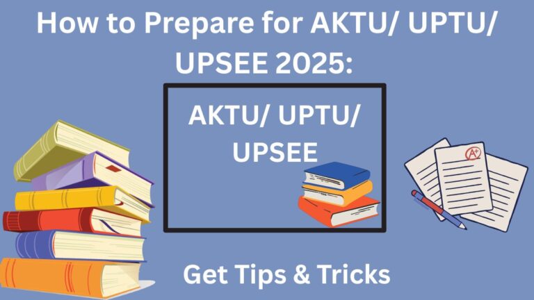 How to Prepare for AKTU/ UPTU/ UPSEE 2025: